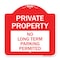 Signmission Private Property-No Long-Term Parking Permitted, Red & White Aluminum Sign, 18" x 18", RW-1818-23253 A-DES-RW-1818-23253 - alternate 1